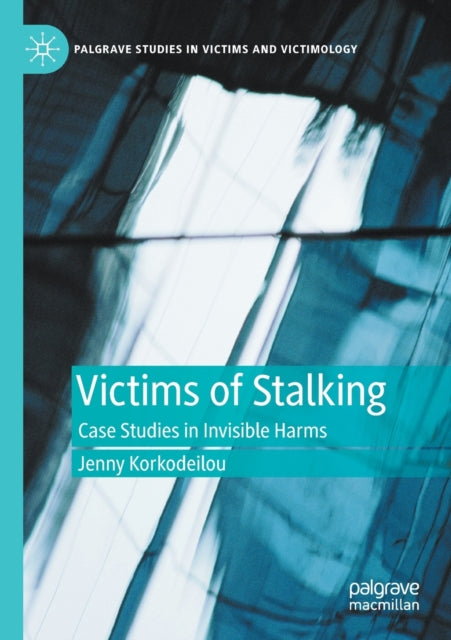 Book cover of: Victims of Stalking. By: Jenny Korkodeilou