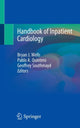 Book cover of: Handbook of Inpatient Cardiology. By: Bryan J. Wells