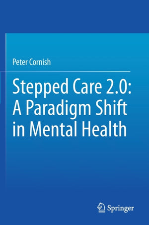 Stepped Care 2.0: A Paradigm Shift in Mental Health