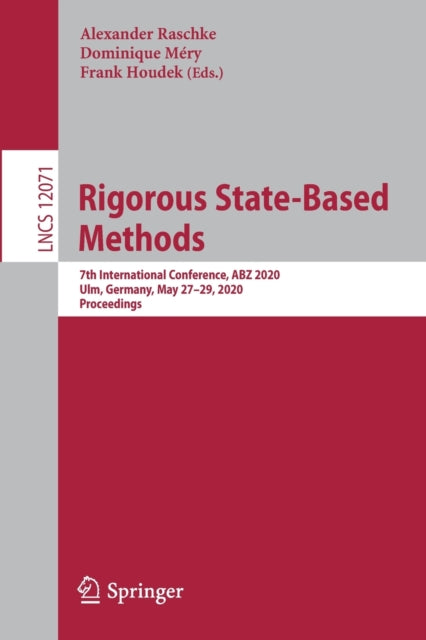 Book cover of: Rigorous State-Based Methods. By: Alexander Raschke