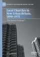 Book cover of: Local Churches in New Urban Britain, 1890-1975. By: Grant Masom