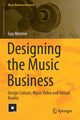 Book cover of: Designing the Music Business. By: Guy Morrow