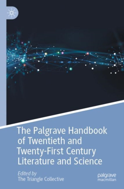 Book cover of: Palgrave Handbook of Twentieth and Twenty-First Century Literature and Science. By: Neel Ahuja