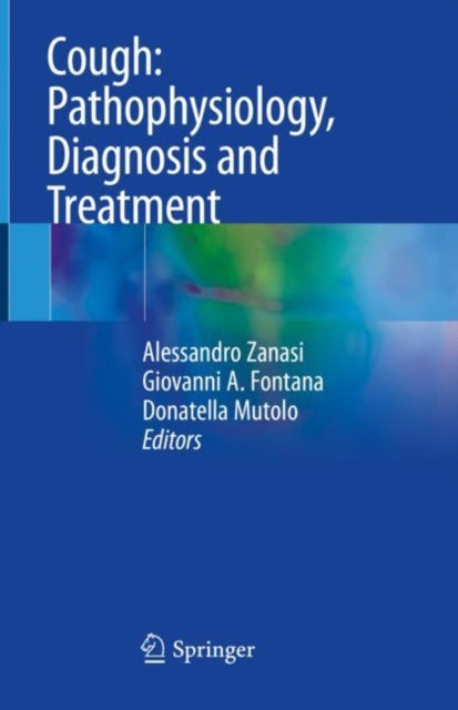 Book cover of: Cough: Pathophysiology, Diagnosis and Treatment. By: Alessandro Zanasi