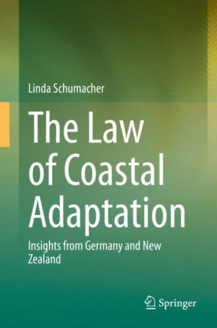 Book cover of: Law of Coastal Adaptation. By: Linda Schumacher