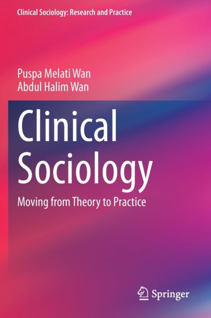 Book cover of: Clinical Sociology. By: Puspa Melati Wan