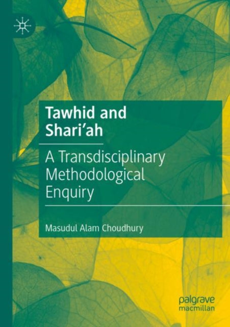 Book cover of: Tawhid and Shari'ah. By: Masudul Alam Choudhury