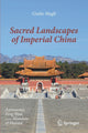 Book cover of: Sacred Landscapes of Imperial China. By: Giulio Magli