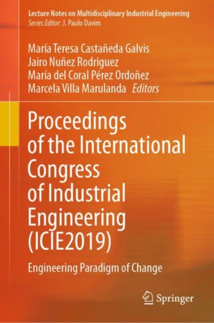 Book cover of: Proceedings of the International Congress of Industrial Engineering (ICIE2019). By: María Teresa Castañeda Galvis