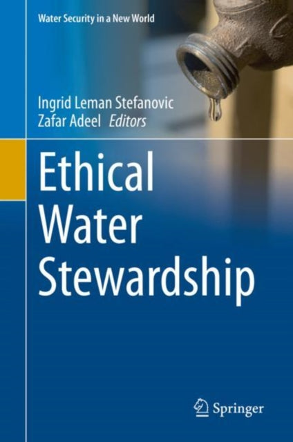 Book cover of: Ethical Water Stewardship. By: Ingrid Leman Stefanovic