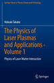 Book cover of: Physics of Laser Plasmas and Applications - Volume 1. By: Hideaki Takabe