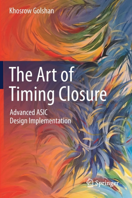 Book cover of: Art of Timing Closure. By: Khosrow Golshan