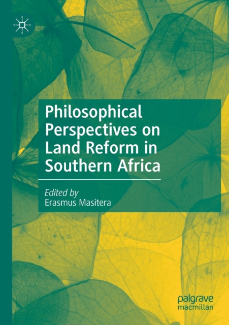 Book cover of: Philosophical Perspectives on Land Reform in Southern Africa. By: Erasmus Masitera
