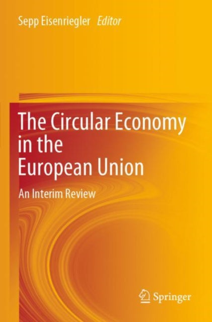 Book cover of: Circular Economy in the European Union. By: Sepp Eisenriegler