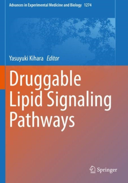 Book cover of: Druggable Lipid Signaling Pathways. By: Yasuyuki Kihara