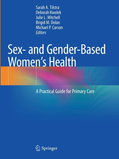 Book cover of: Sex- and Gender-Based Women's Health. By: Sarah A. Tilstra