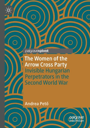 The Women of the Arrow Cross Party