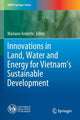 Book cover of: Innovations in Land, Water and Energy for Vietnam’s Sustainable Development. By: Mariano Anderle