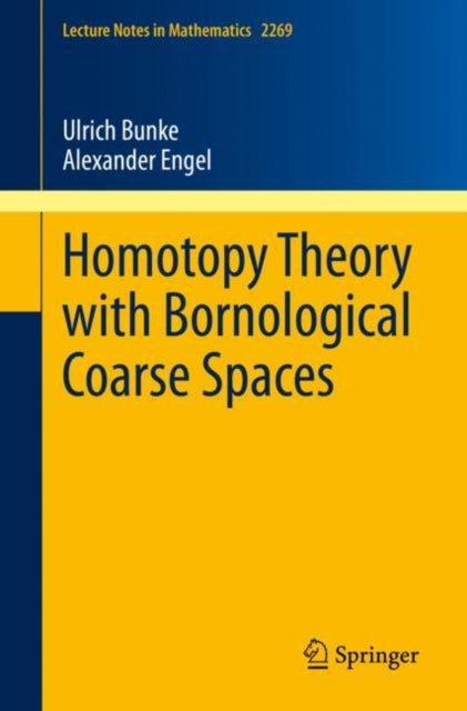 Book cover of: Homotopy Theory with Bornological Coarse Spaces. By: Ulrich Bunke