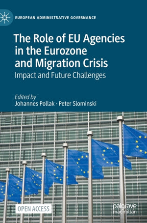 Role of EU Agencies in the Eurozone and Migration Crisis