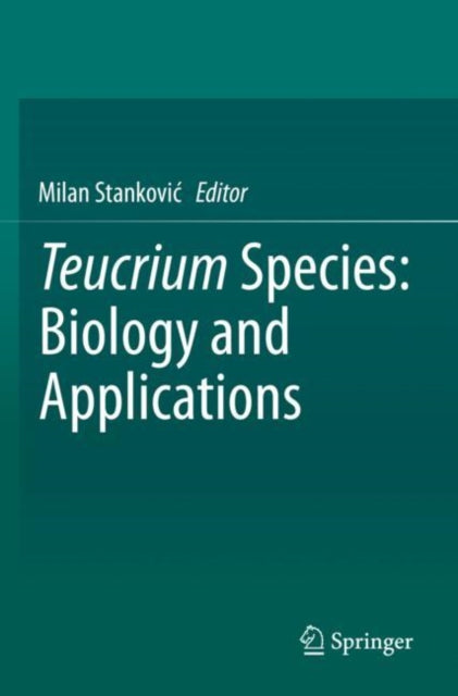Book cover of: Teucrium Species: Biology and Applications. By: Milan Stanković
