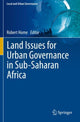 Book cover of: Land Issues for Urban Governance in Sub-Saharan Africa. By: Robert Home