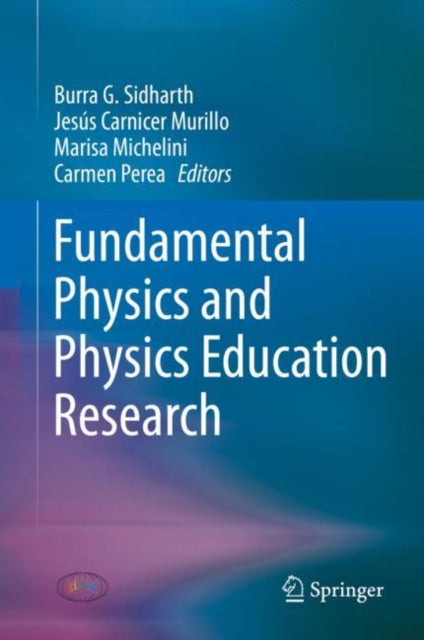 Book cover of: Fundamental Physics and Physics Education Research. By: Burra G. Sidharth