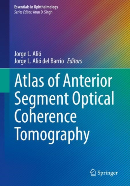 Book cover of: Atlas of Anterior Segment Optical Coherence Tomography. By: Jorge L. Alió