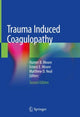 Book cover of: Trauma Induced Coagulopathy. By: Hunter B. Moore