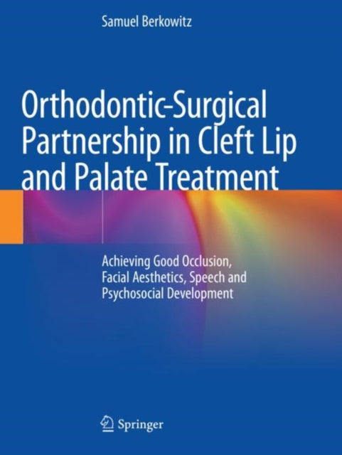 Book cover of: Orthodontic-Surgical Partnership in Cleft Lip and Palate Treatment. By: Samuel Berkowitz