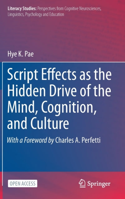 Book cover of: Script Effects as the Hidden Drive of the Mind, Cognition, and Culture. By: Hye K. Pae