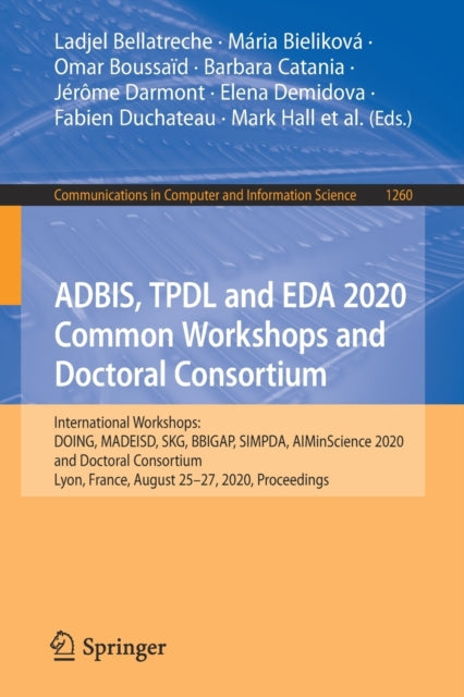 Book cover of: ADBIS, TPDL and EDA 2020 Common Workshops and Doctoral Consortium. By: Ladjel Bellatreche