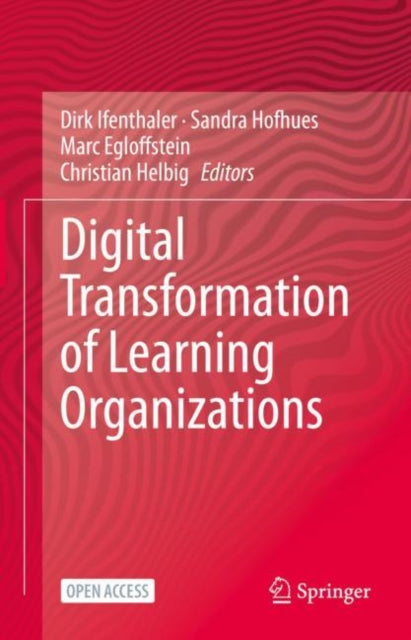 Book cover of: Digital Transformation of Learning Organizations. By: Dirk Ifenthaler