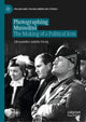 Book cover of: Photographing Mussolini. By: Alessandra Antola Swan