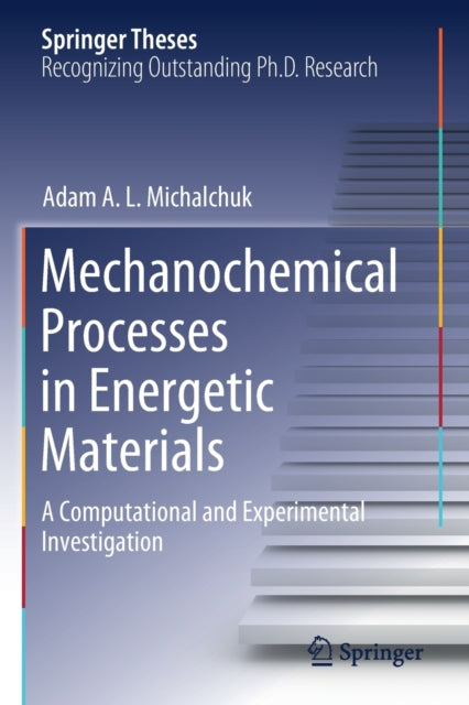 Book cover of: Mechanochemical Processes in Energetic Materials. By: Adam A. L. Michalchuk