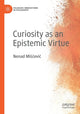 Book cover of: Curiosity as an Epistemic Virtue. By: Nenad Misčević