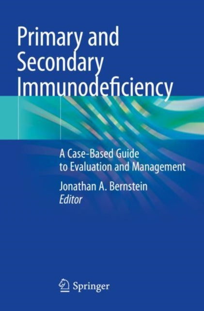 Book cover of: Primary and Secondary Immunodeficiency. By: Jonathan A. Bernstein