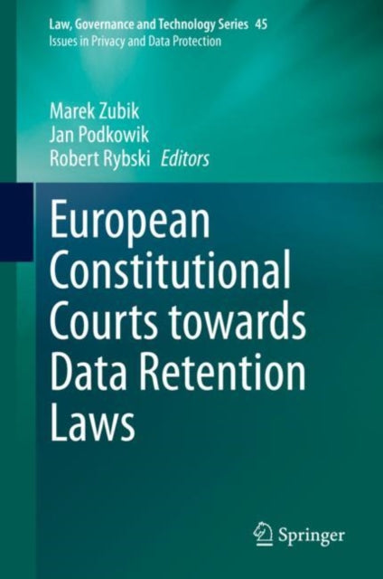 Book cover of: European Constitutional Courts towards Data Retention Laws. By: Marek Zubik