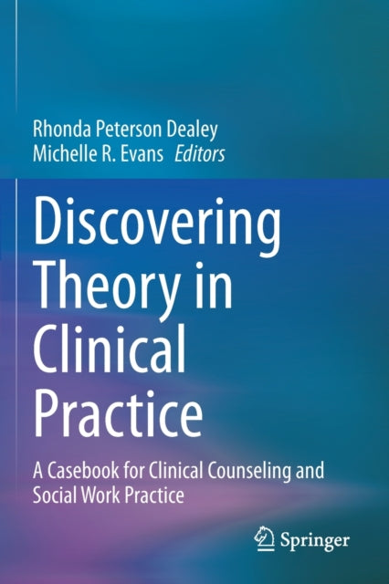 Book cover of: Discovering Theory in Clinical Practice. By: Rhonda Peterson Dealey