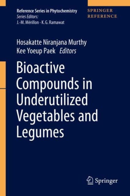 Book cover of: Bioactive Compounds in Underutilized Vegetables and Legumes. By: Hosakatte Niranjana Murthy
