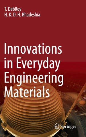 Innovations in Everyday Engineering Materials