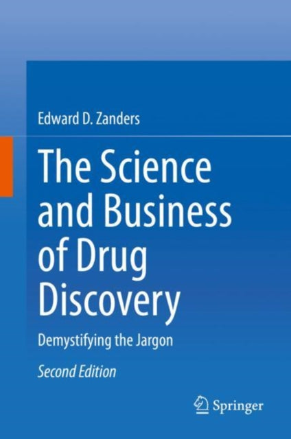 Book cover of: Science and Business of Drug Discovery. By: Edward D. ZANDERS
