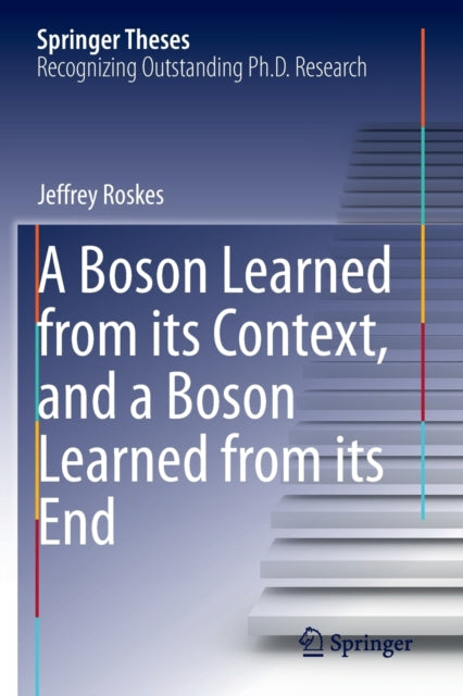 Book cover of: Boson Learned from its Context, and a Boson Learned from its End. By: Jeffrey Roskes
