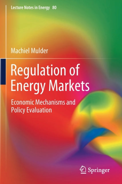 Book cover of: Regulation of Energy Markets. By: Machiel Mulder