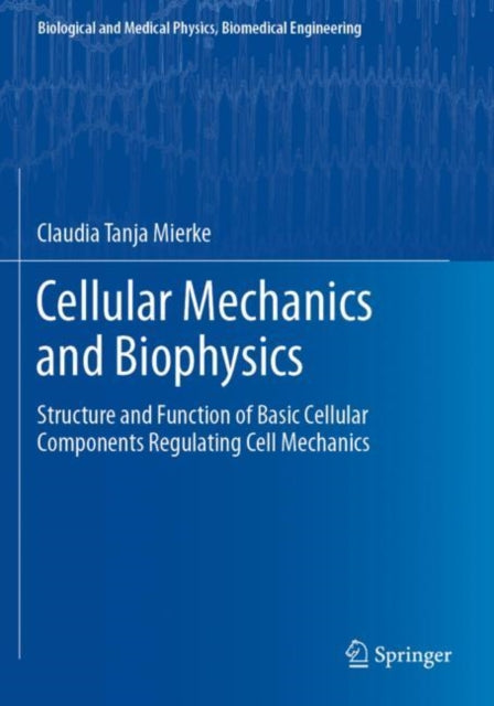 Cellular Mechanics and Biophysics