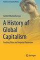 Book cover of: History of Global Capitalism. By: Sambit Bhattacharyya