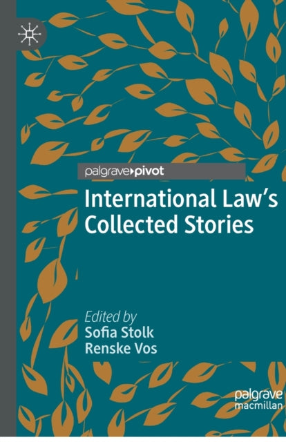 Book cover of: International Law's Collected Stories. By: Sofia Stolk