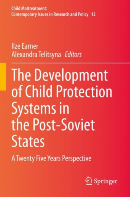 Book cover of: Development of Child Protection Systems in the Post-Soviet States. By: Ilze Earner