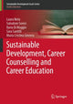 Book cover of: Sustainable Development, Career Counselling and Career Education. By: Laura Nota
