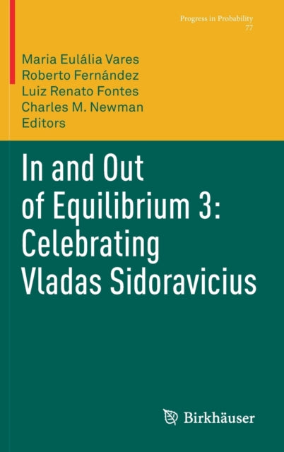 Book cover of: In and Out of Equilibrium 3: Celebrating Vladas Sidoravicius. By: Maria Eulália Vares